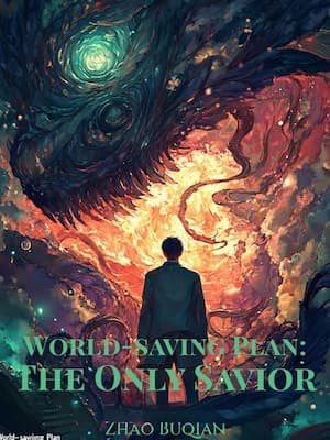 Couverture de World-saving Plan: The Only Savior — Web novel