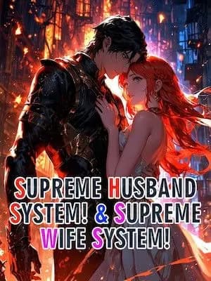 Couverture de Supreme Husband System! & Supreme Wife System! — Web novel