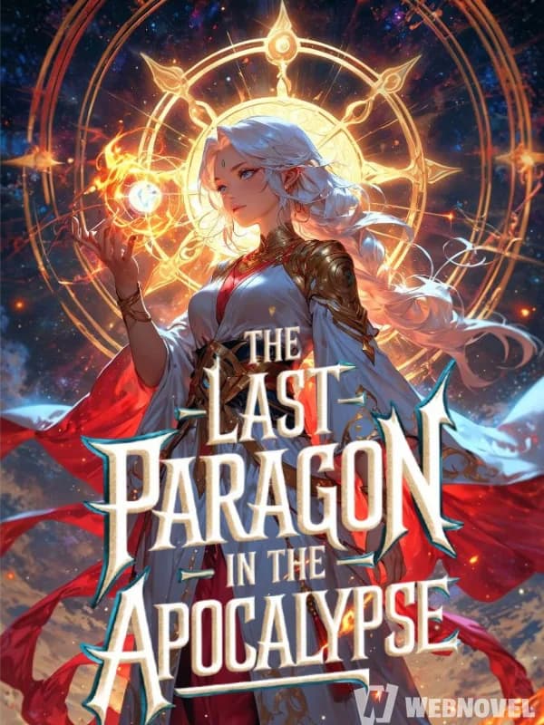 Couverture de The Last Paragon in the Apocalypse — Web novel par P_Drop