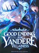 Couverture de I Will Create a Good Ending for the Yandere Villainess — Web novel par PagE_PickEr