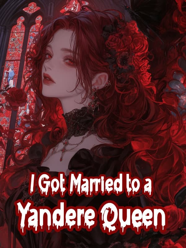 Couverture de I Got Married to a Yandere Queen — Web novel par LoraleiOrphee