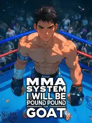 Couverture de MMA System: I Will Be Pound For Pound Goat — Web novel par Shadowwarrior_007