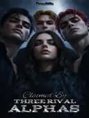 Claimed By Three Rival Alphas