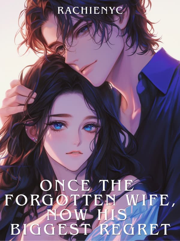 Once the Forgotten Wife, Now His Biggest Regret