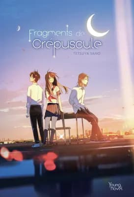 Couverture de Fragments de Crépuscule — Roman par Tetsuya Sano