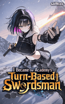 I Became the Academy's Turn-Based Swordsman