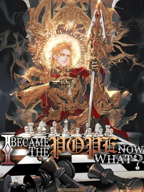 Couverture de I Became The Pope, Now What? — Web novel par MisterImmortal