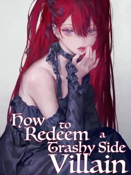 Couverture de How to Redeem a Trashy Side Villain — Web novel par nemolikessoju