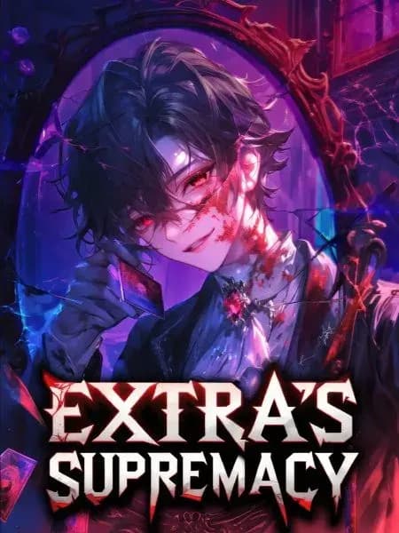 Couverture de Extra's Supremacy: Rise of the Forgotten Background Character — Web novel par CrimsonFable