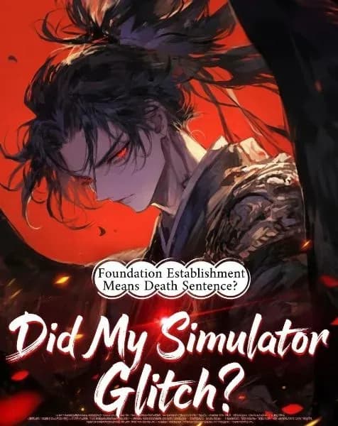 Couverture de Foundation Establishment Means Death Sentence? Did My Simulator Glitch? — Web novel par Akazatl