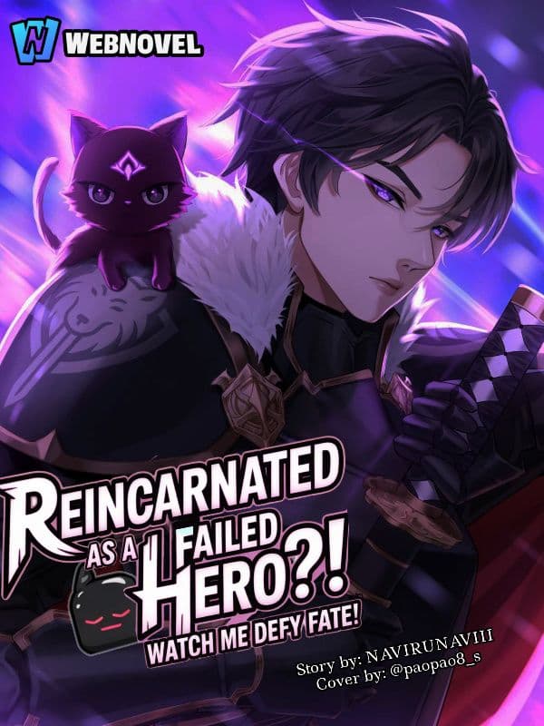 Couverture de Reincarnated as a failed hero?! Watch me Defy Fate! — Web novel par NAVIRUNAVIII