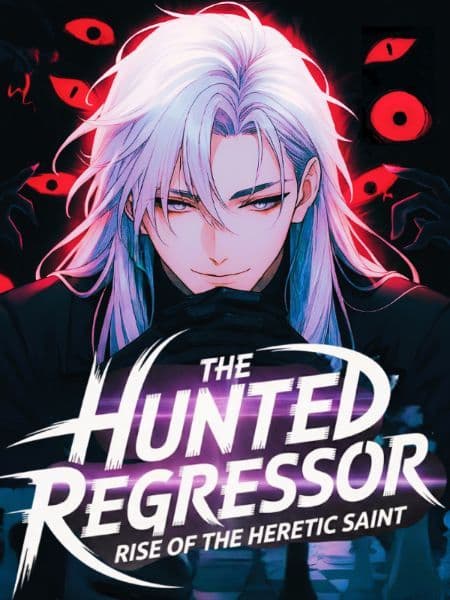 Couverture de The Hunted Regressor: Rise of the Heretic Saint — Web novel par GoldenStache