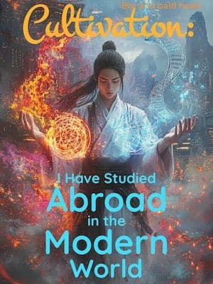 Couverture de Cultivation: I Have Studied Abroad in the Modern World — Web novel par no-name