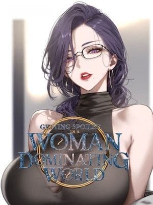 Couverture de Getting spoiled in a woman dominating world — Web novel par no-name