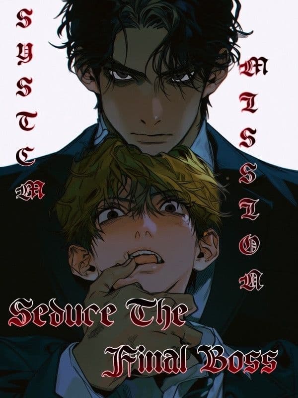 Couverture de System Mission: Seduce the Final Boss [BL] — Web novel par Ninishe