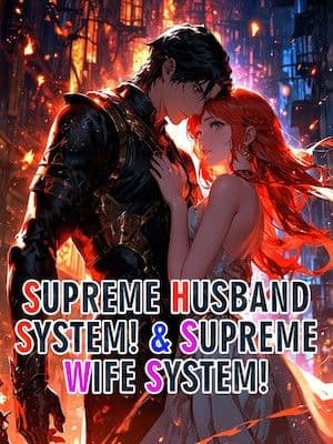 Couverture de Supreme Husband System! & Supreme Wife System!