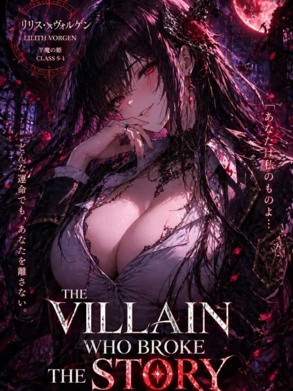 The Villian Who Broke The Story