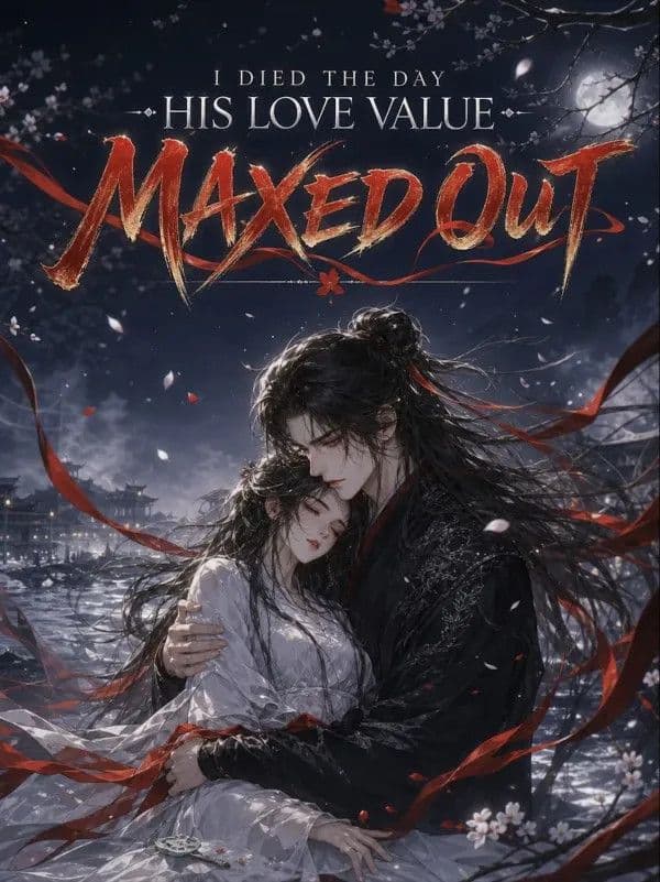 Couverture de I Died the Day His Love Value Maxed Out