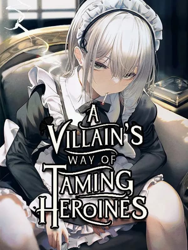 A Villain’s Way of Taming Heroines