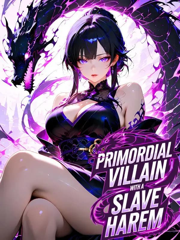 Couverture de Primordial Villain With A Slave Harem