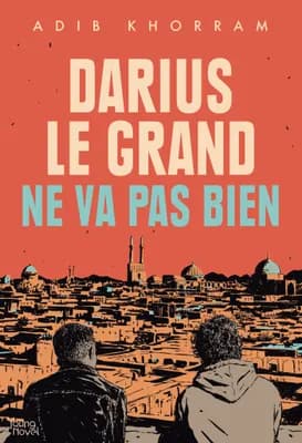 Couverture de Darius le Grand ne va pas bien — Roman par Adib Khorram