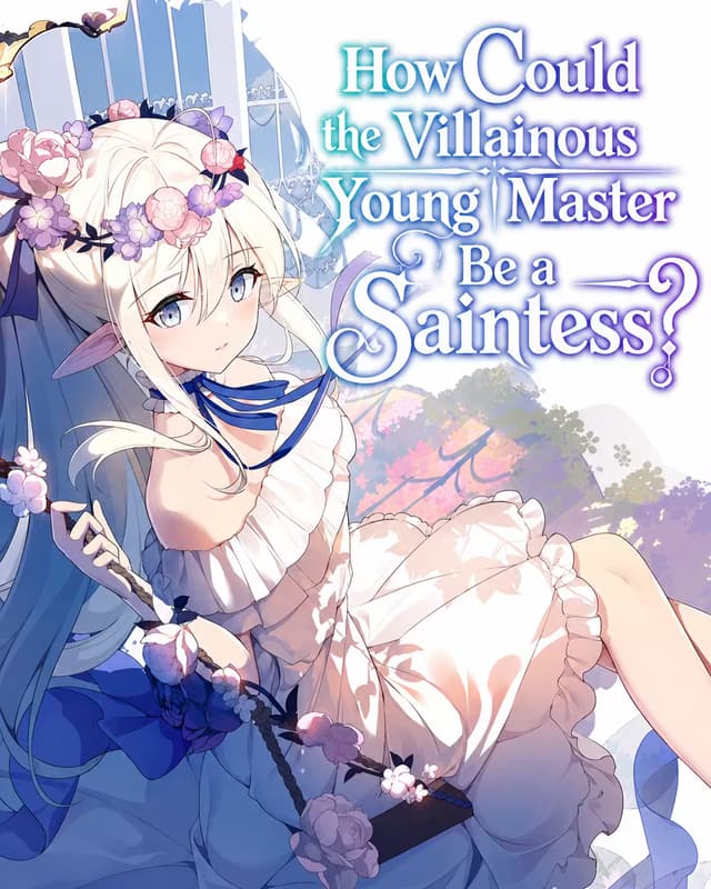 Couverture de How Could the Villainous Young Master Be a Saintess? — Web novel