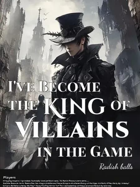 Couverture de I've Become the King of Villains in the Game — Web novel par Radish balls