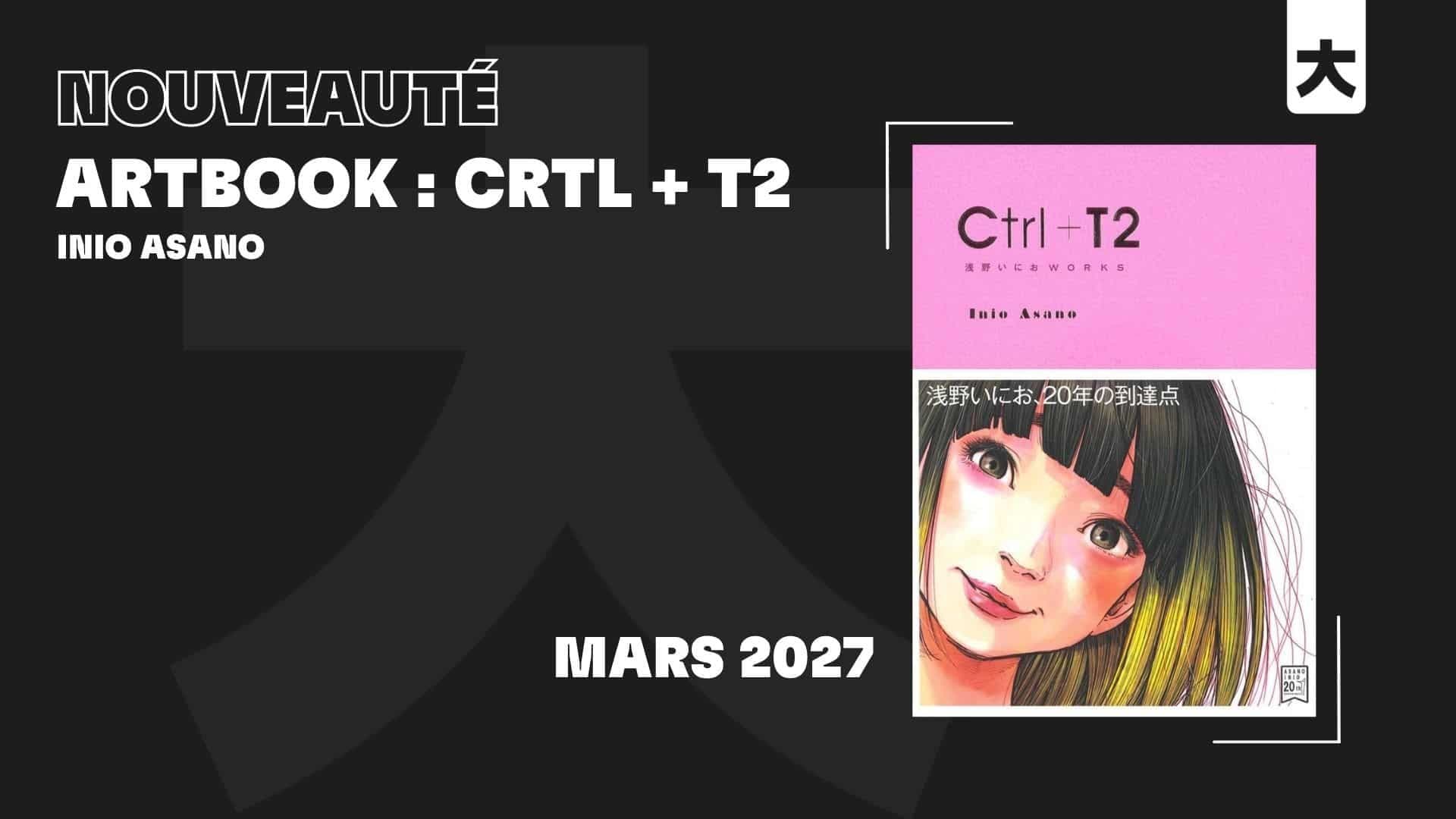 Couverture de l'article CTRL + T2 : le second artbook d'Inio Asano arrive chez Kana