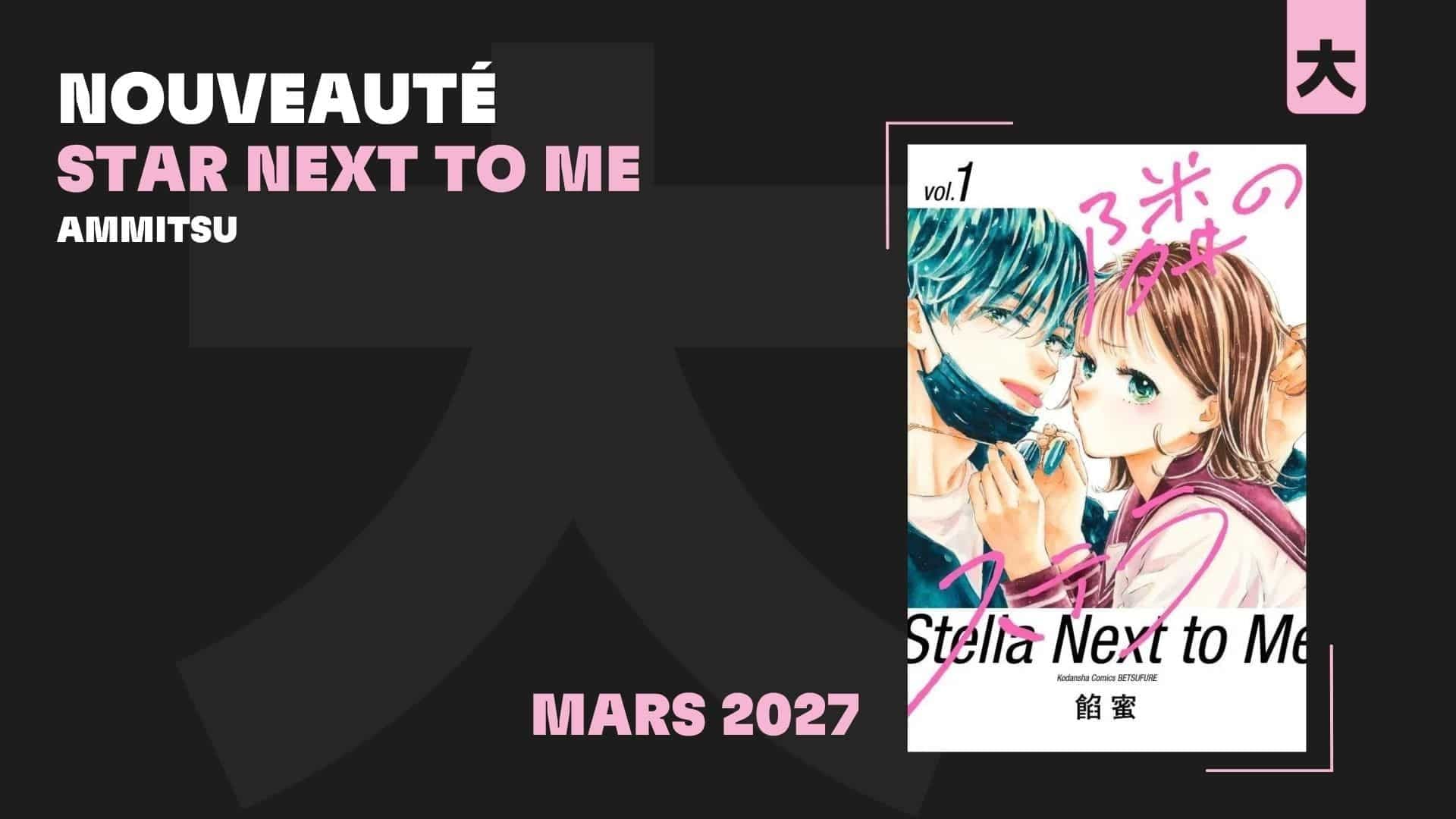Couverture de l'article Star Next to Me : le shōjo d'Ammitsu chez Kana en mars 2027