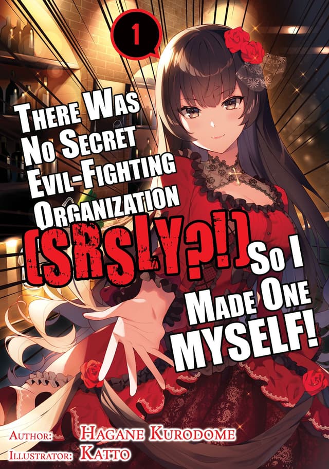 Couverture de There Was No Secret Evil-Fighting Organization (srsly?!), So I Made One MYSELF! — Web Novel