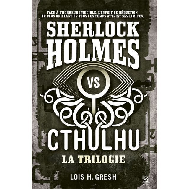 Couverture de Sherlock vs Cthulhu - La Trilogie — Light novel par Lois H. Gresh