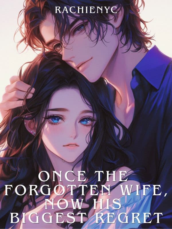 Couverture de Once the Forgotten Wife, Now His Biggest Regret