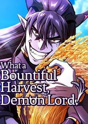 Couverture de What a Bountiful Harvest, Demon Lord!