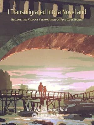 Couverture de I Transmigrated Into a Novel and Became the Vicious Stepmother of Five Cute Babies