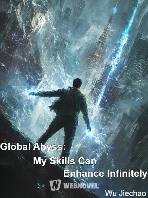 Couverture de Global Abyss: My Skills Can Enhance Infinitely