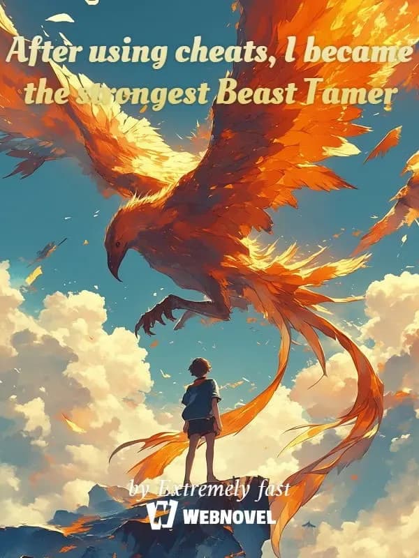 Couverture de After using cheats, I became the strongest Beast Tamer — Web Novel